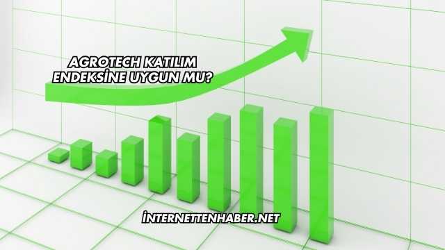 Agrotech Katılım Endeksine Uygun mu?