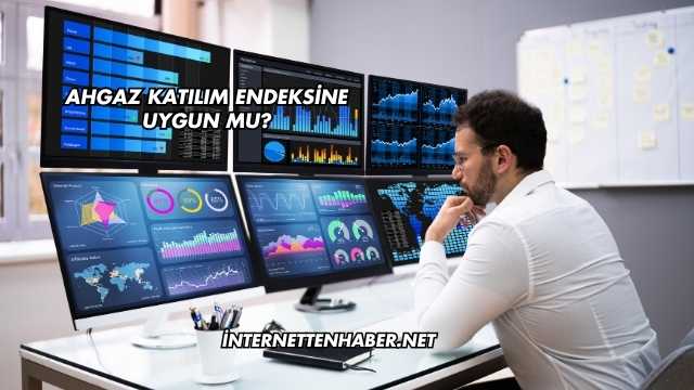 Ahgaz Katılım Endeksine Uygun mu?