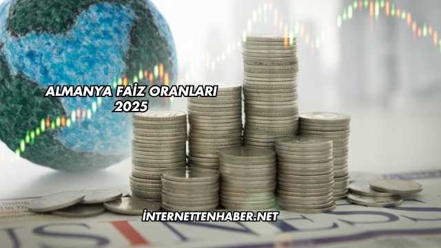 Almanya Faiz Oranları 2025