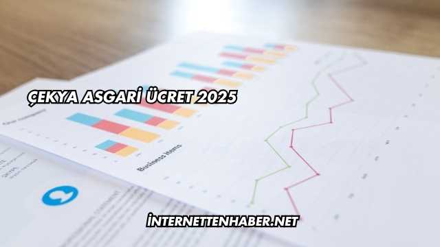 Çekya Asgari Ücret 2025
