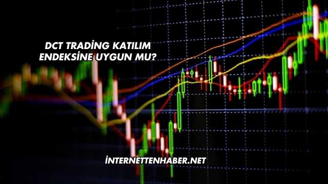 DCT Trading Katılım Endeksine Uygun mu?