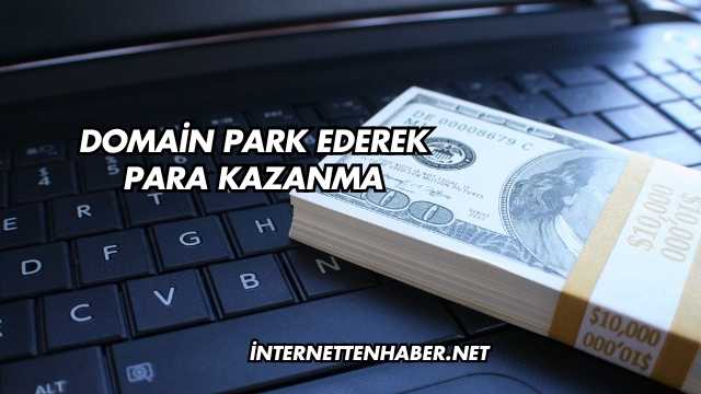 Domain Park Ederek Para Kazanma