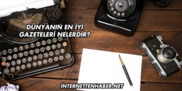 Dünyanın En İyi Gazeteleri Nelerdir?