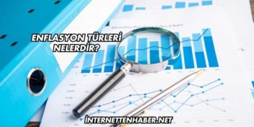 Enflasyon Türleri Nelerdir?