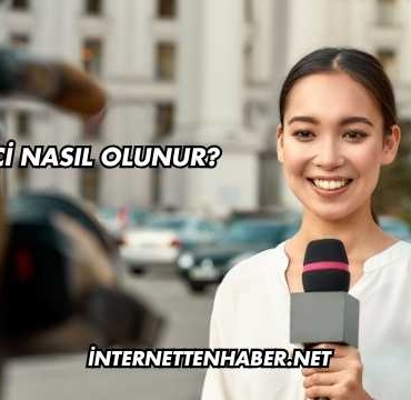 Haberci Nasıl Olunur?
