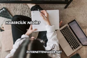 Habercilik Nedir?