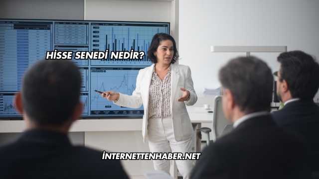 Hisse Senedi Nedir?