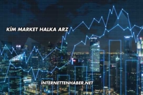 Kim Market Halka Arz