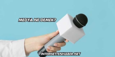 Medya Ne Demek?