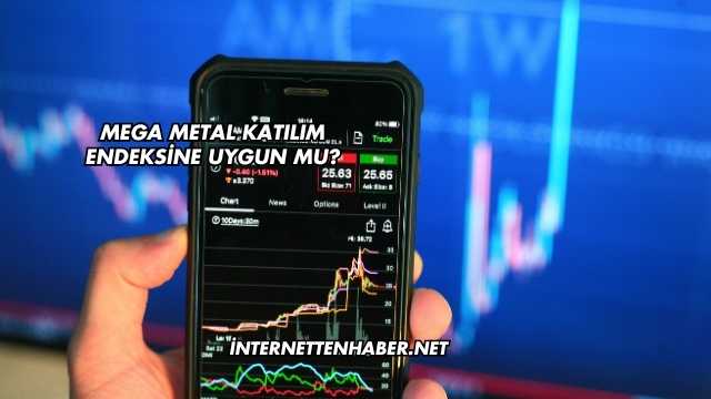 Mega Metal Katılım Endeksine Uygun mu?
