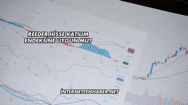 Reeder Hisse Katılım Endeksine Uygun mu?