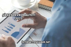 Şirket Devri Maliyeti 2025
