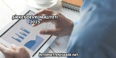 Şirket Devri Maliyeti 2025