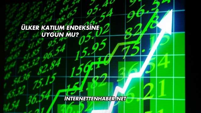 Ülker Katılım Endeksine Uygun mu?