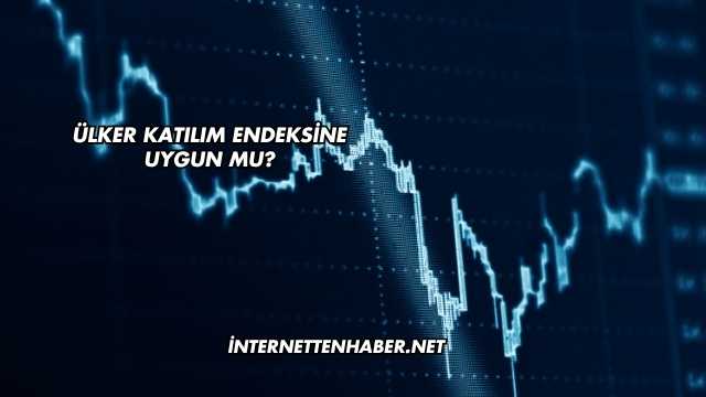 Ülker Katılım Endeksine Uygun mu?
