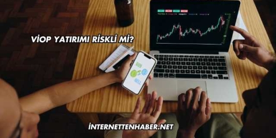VİOP Yatırımı Riskli mi?