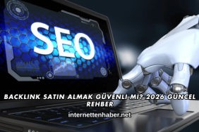 Backlink Satın Almak Güvenli mi? 2026 Güncel Rehber