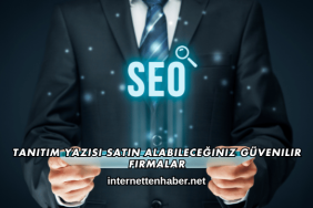 Tanıtım Yazısı Satın Alabileceğiniz Güvenilir Firmalar