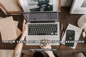 Tanıtım Yazısı Satın Almak SEO’ya Zarar Verir mi?