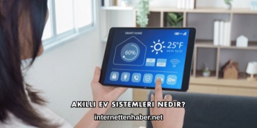 Akıllı Ev Sistemleri Nedir?