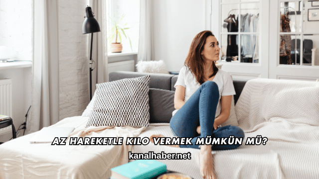 Az Hareketle Kilo Vermek Mümkün mü?