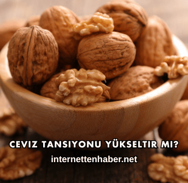 Ceviz Tansiyonu Yükseltir mi