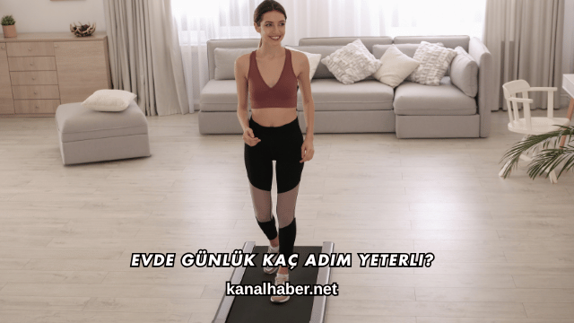 Evde Günlük Kaç Adım Yeterli?