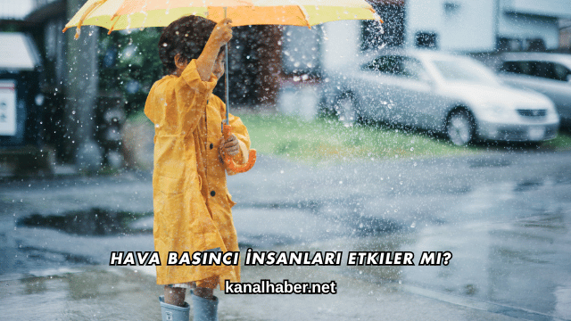 Hava Basıncı İnsanları Etkiler mi?