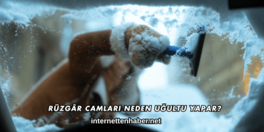 Rüzgâr Camları Neden Uğultu Yapar?